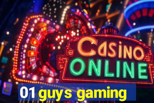 01 guys gaming